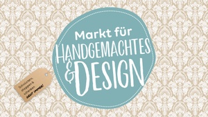 Markt für Handgemachtes &amp; Design - Herbst 2024