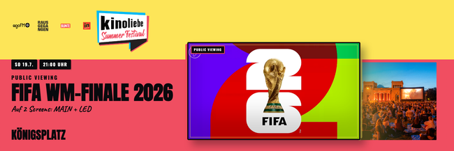 FIFA WM-Finale 2026 — Public Viewing am Königsplatz — Kinoliebe 2026 · MAIN + LED