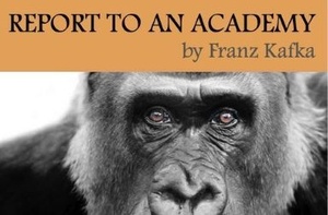 FRANZ KAFKA – REPORT TO AN ACADEMY