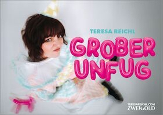 Teresa Reichl: Grober Unfug