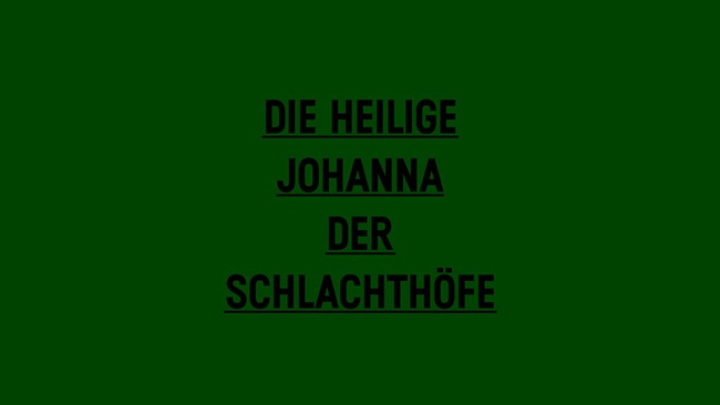 Die heilige Johanna 
der Schlachthöfe