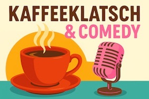 „Kaffeeklatsch & Comedy“