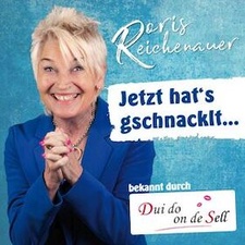 Doris Reichenauer: "Jetzt hat´s gschnacklt..."