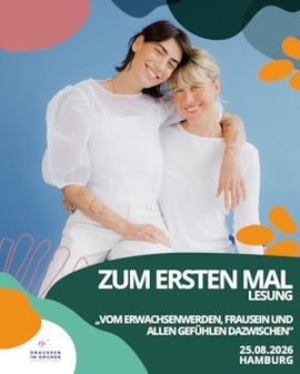 "Zum ersten Mal" Lesung: Vom Erwachsenwerden, Frausein und allen Gefühlen dazwischen