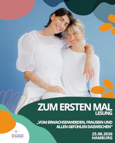 "Zum ersten Mal" Lesung: Vom Erwachsenwerden, Frausein und allen Gefühlen dazwischen