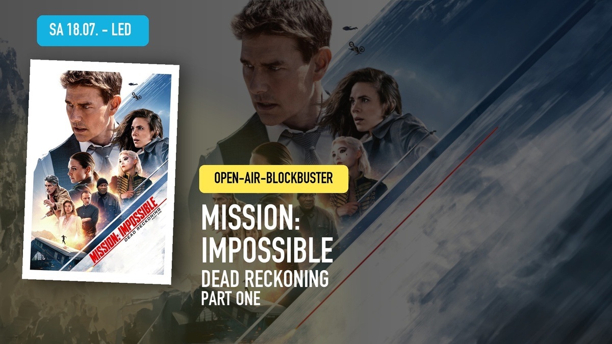 Mission: Impossible - Dead Reckoning Part One - Open-Air-Vorabend - Kinoliebe 2026 - LED