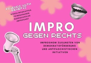 Friends with Benefiz: Impro gegen Rechts!
