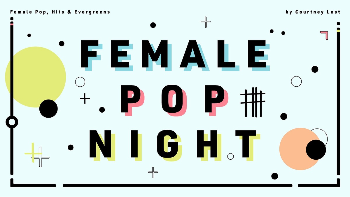 Titelbild der Veranstaltung Female Pop Night
