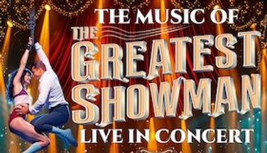 The Music of The Greatest Showman - Live in Concert