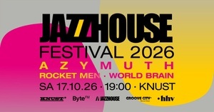 JAZZHOUSE FESTIVAL 2026: AZYMUTH + ROCKET MEN + WORLD BRAIN