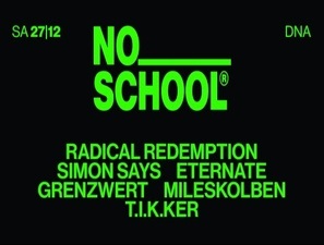 NO SCHOOL w/ RADICAL REDEMPTION, ETERNATE, GRENZWERT, Mileskolben, SimonSays, T.i.k.ker