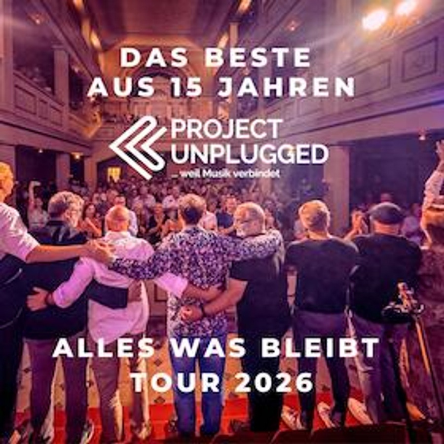 Project Unplugged - Alles was bleibt - Tour 2026
