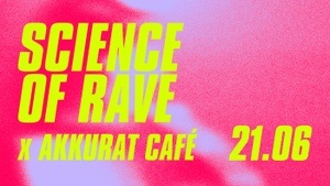 Science of Rave x AKKURAT Café