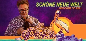 Paul Panzer - SCHÖNE NEUE WELT...welcome to hell