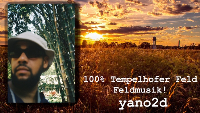 100% Tempelhofer Feld - Feldmusik feat Yano 2d