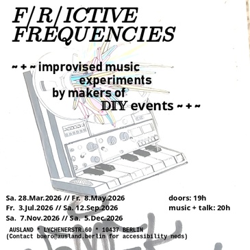 Alexandra Maciá / Zustand D. / Winona Lin / Frictive Frequencies