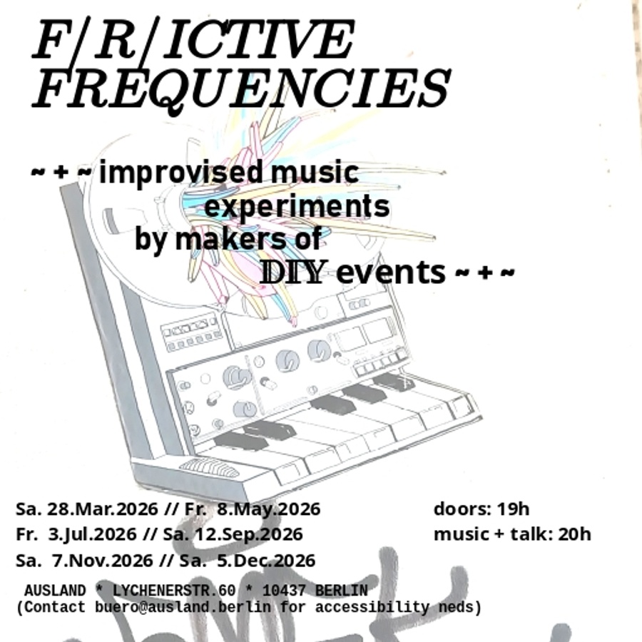 Alexandra Maciá / Zustand D. / Winona Lin / Frictive Frequencies
