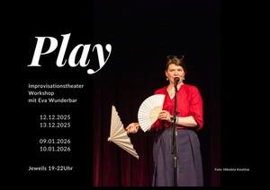 Play - Improvisationstheaterworkshop mit Eva Wunderbar