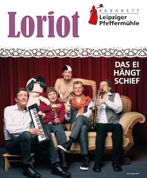Das Ei hängt schief - Loriot-Abend - leipziger Pfeffermühle