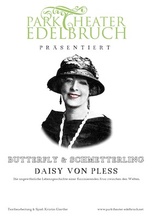 „Butterfly  & Schmetterling" eine Hommage an Daisy von Pless mit Parktheater Edelbruch