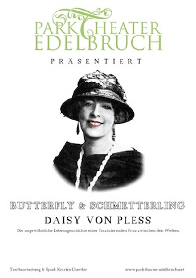 „Butterfly  & Schmetterling" eine Hommage an Daisy von Pless mit Parktheater Edelbruch