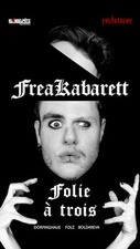 Freakabarett- Folie á trois