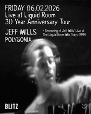 30 Years Liquid Room w/ Jeff Mills, Polygonia.