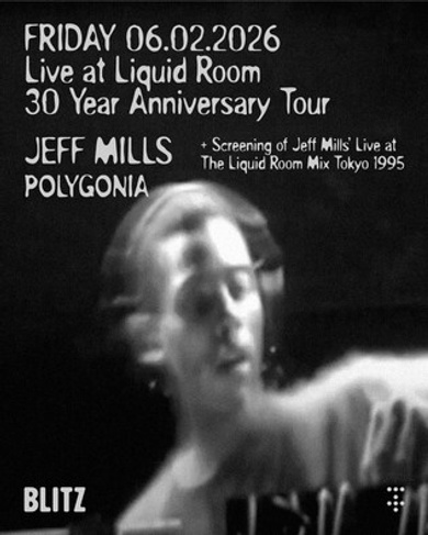 30 Years Liquid Room w/ Jeff Mills, Polygonia.
