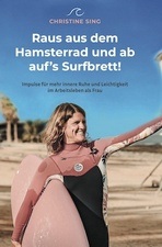 Raus aus dem Hamsterrad - und ab auf´s Surfbrett