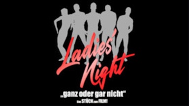Ladies Night – Ganz oder gar nicht.
