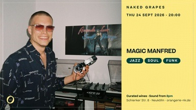 Naked Grapes w/ Magic Manfred