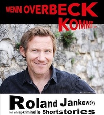 Roland Jankowsky "Wenn Overbeck kommt..."