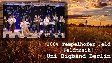 100% Tempelhofer Feld - Feldmusik feat Uni Bigband Berlin