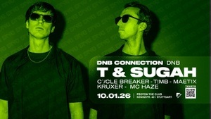 DNB CONNECTION w/ T & SUGAH, C`/cle Breaker, T!MB, Maetix, Kruxer & MC HAZE