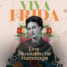 VIVA FRIDA - Das Konzert: Eine musikalische Hommage