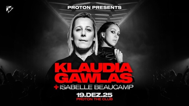 PROTON pres. KLAUDIA GAWLAS & ISABELLE BEAUCAMP