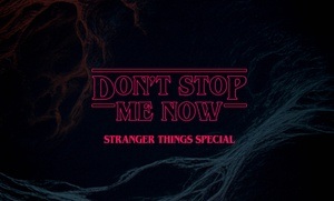 DON'T STOP ME NOW - TONIGHT WITH STRANGER THINGS SPECIAL PART II - From 60s to 90s - Early Start 21 h - Freier Eintritt mit Verkleidung