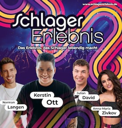 "SchlagerErlebnis" KERSTIN OTT, Norman Langen, Anna Maria Zivkov, Julian David