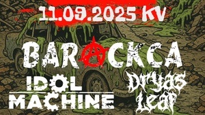 Barackca(HU) + Idol Maschine(DE) + Dryas Leaf(DE)