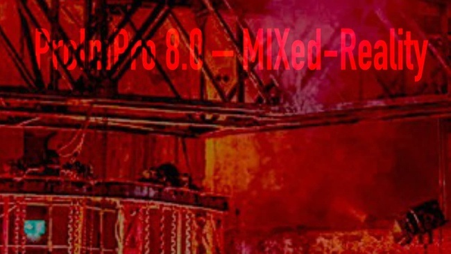 ProImPro 8.0 – MIXed-Reality