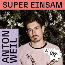 Anton Weils "Super einsam"