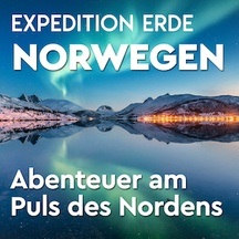 EXPEDITION ERDE: NORWEGEN - Abenteuer am Puls des Nordens