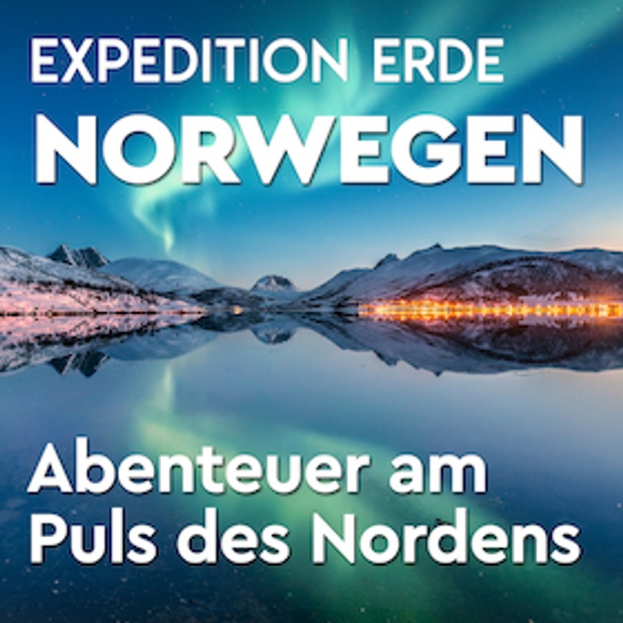EXPEDITION ERDE: NORWEGEN - Abenteuer am Puls des Nordens