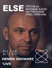 Henrik Schwarz (live)  / XJAZZ! on the floor (free open air) at Else