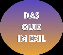 QUIZ IM EXIL - Ausverkauft!