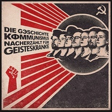 Die Geschichte des Kommunismus nacherzählt für Geisteskranke