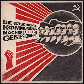 Die Geschichte des Kommunismus nacherzählt für Geisteskranke