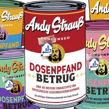 Lesung / Comedy: DOSENPFANDBETRUG und 161 weitere Finanztipps für erfolgreiche Leistungsverweigernde. Ein pfiffiger Etikettenschwindel mit Andy Strauß