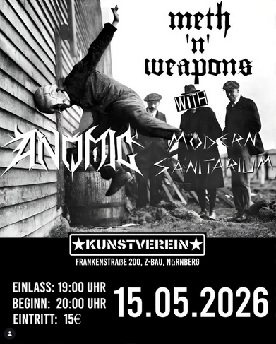 Meth´n´Weapons + Anomic (NL) + Modern Sanitarium