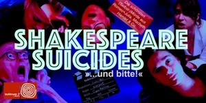 Shakespeare Suicides – und bitte!